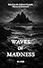 Waves of Madness by R. I. Hall