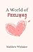 A World of Feelings by Matthew Whitaker