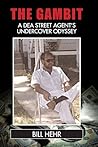 The Gambit: A DEA Agent's Undercover Odyssey