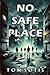 No Safe Place by Tom Sotis