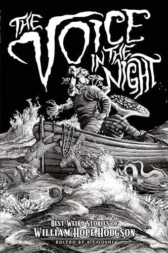 The Voice in the Night: Best Weird Stories of William Hope Hodgson (Paperback)
