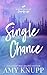 Single Chance: A Single Dad Surprise Pregnancy Romance (Single Dads of Dragonfly Lake)