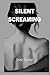 Silent Screaming
