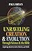 Unraveling Creation and Evolution Through Science and the Bible by Paul Bryan