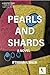 Pearls and Shards: (A Novel)