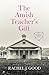 The Amish Teacher's Gift (A Love & Promises Novel, 1)