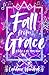 Fall From Grace: A Ticket t...