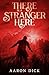 There Is A Stranger Here