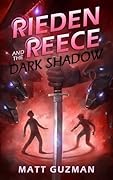 Rieden Reece and the Dark Shadow: A Middle-Grade Sci-Fi Adventure