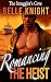 Romancing The Heist: The Sm...