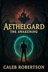 Aethelgard by Caleb Robertson