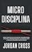 Microdisciplina: Cómo const...