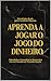 Aprenda a Jogar o Jogo do Dinheiro by W. Steiner