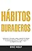 Hábitos Duraderos: Transfor...
