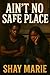 Ain’t No Safe Place: A raw,...