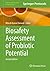 Biosafety Assessment of Probiotic Potential (Methods and Protocols in Food Science)