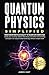 Quantum Physics Simplified by James Vast
