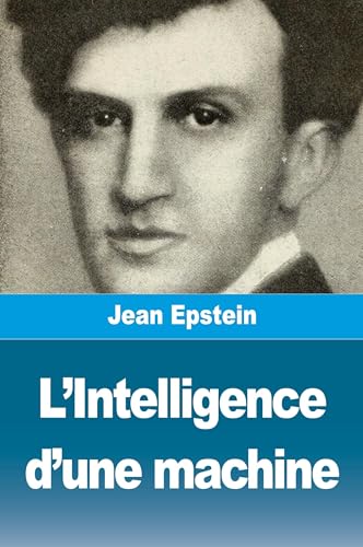 L'Intelligence d'une machine (French Edition)