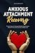 Anxious Attachment Recovery by Eliza Bennett