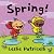 Spring! by Leslie Patricelli Spring! by Leslie Patricelli