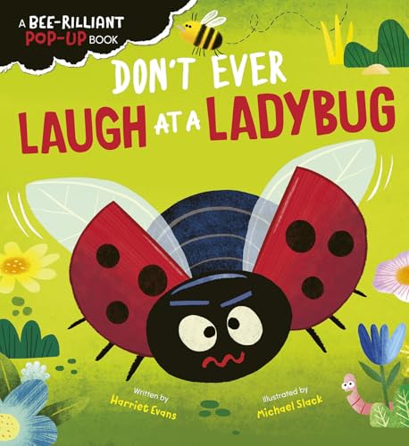 Don't Ever Laugh at a Ladybug: A Bee-Rilliant Pop-Up Book (Board Book)