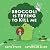 Broccoli Is Trying to Kill Me by Katie Evans Broccoli Is Trying to Kill Me by Katie Evans