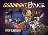 Goodnight, Bruce