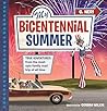 My Bicentennial Summer: True Adventures from the Most Epic Family Road Trip of All Time