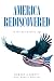 America Rediscovered: In th...
