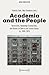Academia and the People: Universities, Knowledge Communities, and Dissent in Central and Eastern Europe, ca. 1900-2025 (New Europes)