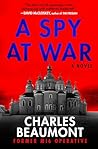 A Spy at War (Oxford Spy Ring)
