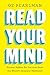 Read Your Mind: Proven Habits for Success from the World's Greatest Mentalist