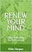 RENEW YOUR MIND by Eddy Vásquez