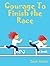 Courage To Finish the Race