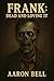 Frank: Dead and Loving It