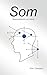 Som: Speculations on mind