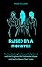 RAISED BY A MONSTER: The He...