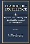 Leadership Excellence: Empower Your Leadership with The Model for Sustained Leadership Success