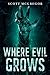 Where Evil Grows