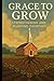 Grace to Grow: Strengthenin...