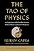 The Tao of Physics: An Exploration of the Parallels between Modern Physics and Eastern Mysticism