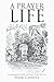 A Prayer Life: An Autobiogr...