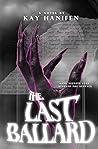 The Last Ballard by Kay Hanifen