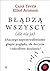 Błądzą wszyscy (ale nie ja). Dlaczego usprawiedliwiamy głupie poglądy, złe decyzje i szkodliwe działania?