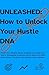 UNLEASHED: How to Unlock Yo...