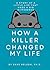 How A Killer Changed My Lif...