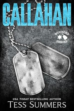 Callahan: Wounded Heroes (Wounded Heroes Series)