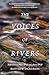 The Voices of Rivers