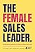 The Female Sales Leader by Lucy Williams-Jones