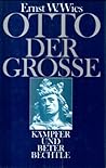 Otto der Grosse: Kämpfer und Beter Otto der Grosse: Kämpfer und Beter